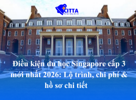 Điều kiện du học Singapore cấp 3 2026: Chi phí & lộ trình