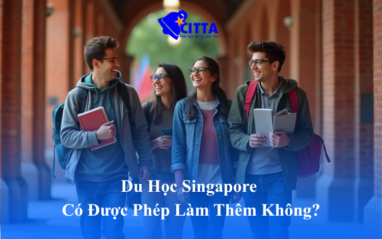 Du Học Singapore Có Được Phép Làm Thêm Không