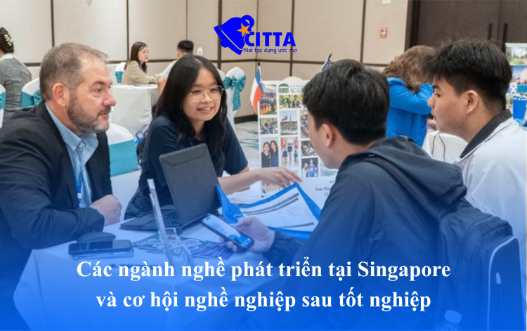 Các ngành nghề phát triển tại Singapore và cơ hội nghề nghiệp sau tốt nghiệp