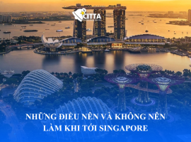 NHỮNG ĐIỀU NÊN VÀ KHÔNG NÊN LÀM KHI TỚI SINGAPORE