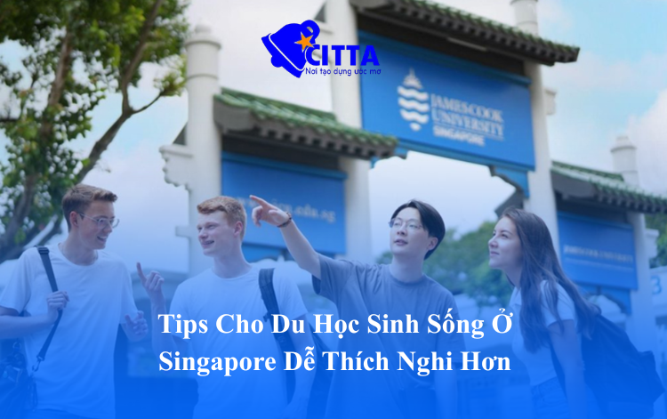 Tips Cho Du Học Sinh Sống Ở Singapore Dễ Thích Nghi Hơn
