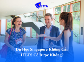 Du Học Singapore Không Cần IELTS Có Được Không?