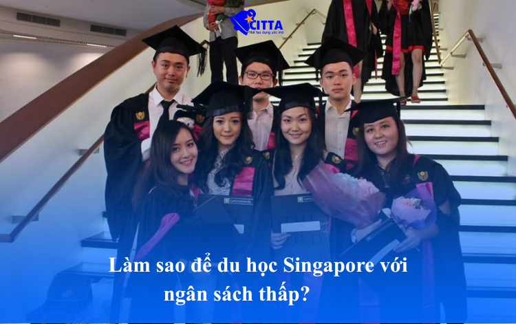 LÀM SAO ĐỂ DU HỌC SINGAPORE VỚI NGÂN SÁCH THẤP?