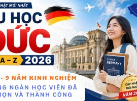 CẬP NHẬT DU HỌC ĐỨC TỪ A-Z NĂM 2026: ĐIỀU KIỆN, HỒ SƠ CẦN CHUẨN BỊ
