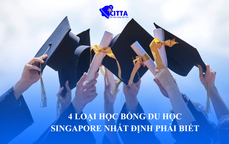 4 LOẠI HỌC BỔNG DU HỌC SINGAPORE NHẤT ĐỊNH PHẢI BIẾT