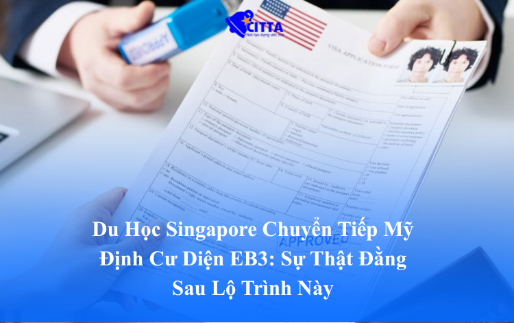 Du Học Singapore Đến Mỹ Diện EB3: Sự Thật 2026
