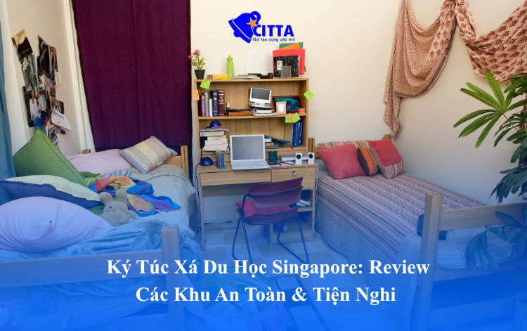 Ký Túc Xá Du Học Singapore: Review Các Khu An Toàn & Tiện Nghi