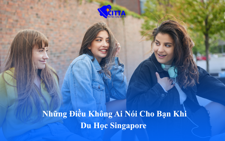 Những Điều Không Ai Nói Cho Bạn Khi Du Học Singapore